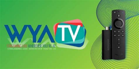 wya tv update|How to Download Wya TV on Firestick – Equity Atlas